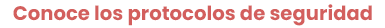 Conoce los protocolos de seguridad
